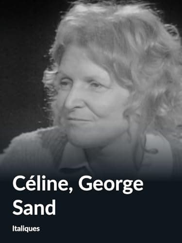 Céline, George Sand (Italiques)